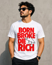 Born Broke Die Rich – Hustle Tee